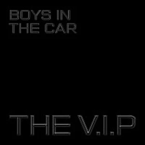 The V.I.P – Boys in the Car