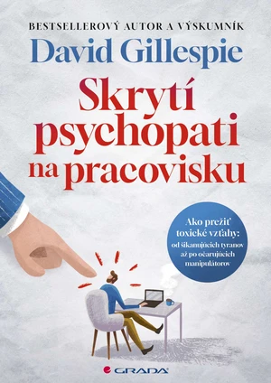 Skrytí psychopati na pracovisku, Gillespie David