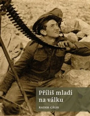 Příliš mladí na válku - Radek Gális