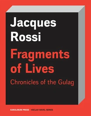 Fragments of Lives Chronicles of the Gulag - Jacques Rossi