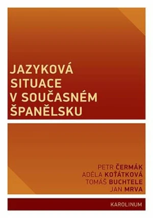 Jazyková situace v současném Španělsku - Petr Čermák, Ján Mrva, Tomáš Buchtele, Adéla Koťátková