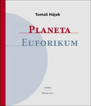 Planeta Euforikum - Tomáš Hájek