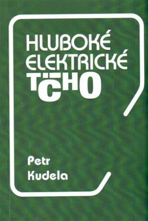 Hluboké elektrické ticho - Petr Kudela