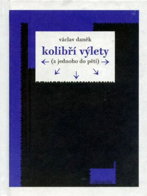 Kolibří výlety - Václav Daněk