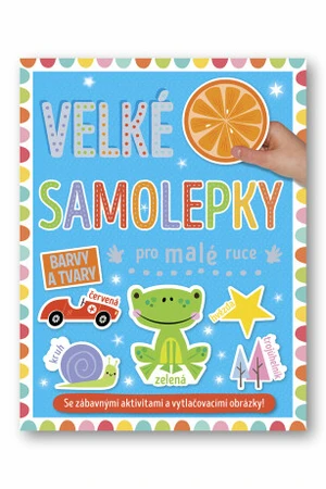 Velké samolepky pro malé ruce Barvy a tvary