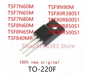 10PCS TSF7N60M TSF7N65M TSF7N80M TSF8N60M TSF8N65M TSF840MR TSF9N90M TSF80R380S1 TSF80R600S1 TSF80R850S1 TSF80R500S1 TO-220F