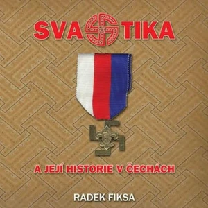 Svastika a její historie v Čechách - Radek Fiksa