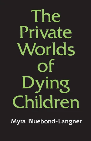 The Private Worlds of Dying Children