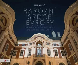 Barokní srdce Evropy - Petr Krejčí