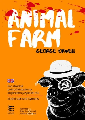 Animal Farm (úroveň B1/B2) - George Orwell, Pavla Hovorková, Gerhard Symons, Olga Cermanová