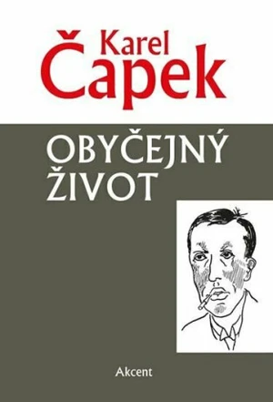 Obyčejný život - Karel Čapek