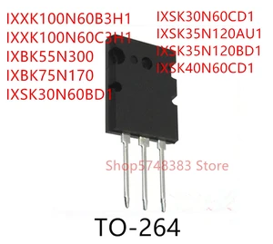 5PCS IXXK100N60B3H1 IXXK100N60C3H1 IXBK55N300 IXBK75N170 IXSK30N60BD1 IXSK30N60CD1 IXSK35N120AU1 IXSK35N120BD1 IXSK40N60CD1