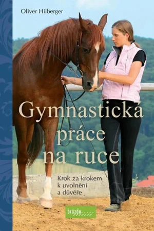 Gymnastická práce na ruce, Krok za krokem k uvolnění a důvěře - Oliver Hilberger