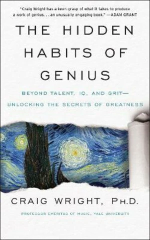 The Hidden Habits of Genius : Beyond Talent, IQ, and Grit-Unlocking the Secrets of Greatness (Defekt) - Craig Wright