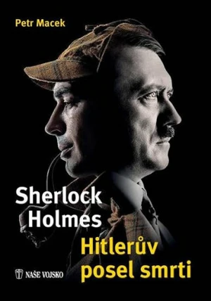 Sherlock Holmes - Hitlerův posel smrti - Petr Macek