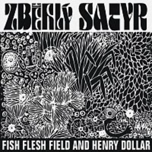 Fish Flesh Field and Henry Dollar – Zběhlý satyr CD