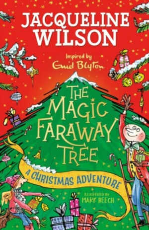 Magic Faraway Tree: A Christmas Adventure - Jacqueline Wilsonová, Mark Beech