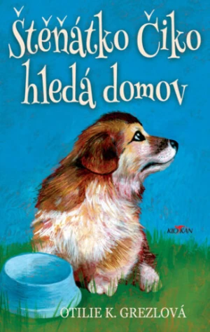 Štěňátko Čiko hledá domov - Otilie K. Grezlová