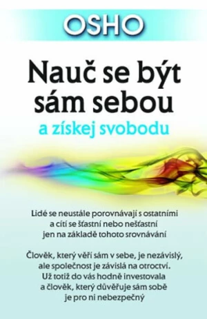 Nauč se být sám sebou a získej svobodu - Osho Rajneesh