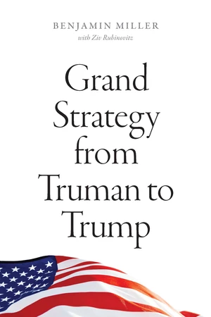 Grand Strategy from Truman to Trump