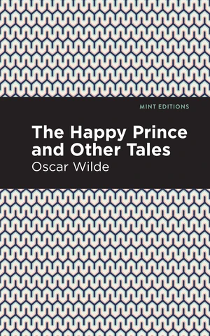 The Happy Prince, and other Tales