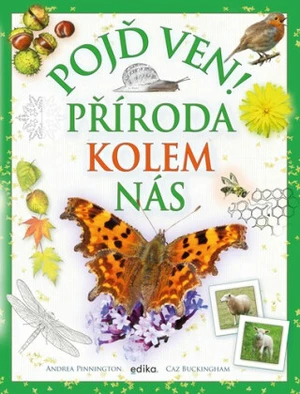 Pojď ven! Příroda kolem nás - Andrea Pinningtonová, Caz Buckingham