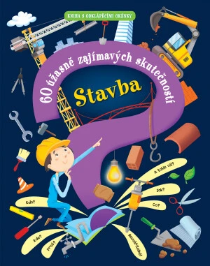 Stavba - 60 úžasně zajímavých skutečností - Giovanni Abeille, Maria Bocconi, Sarah de Filippo