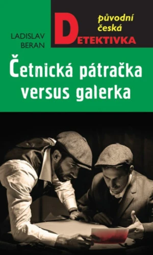 Četnická pátračka versus galerka - Ladislav Beran