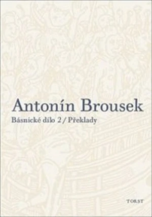 Antonín Brousek: Básnické dílo - Antonín Brousek