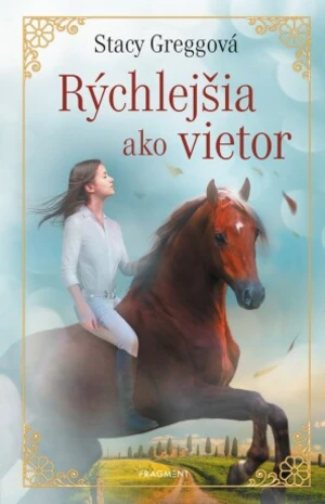 Rýchlejšia ako vietor - Stacey Gregg - e-kniha