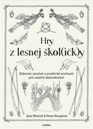 Hry z lesnej škol(ičk)y - Jane Worroll, Peter Houghton