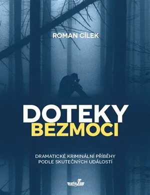 Doteky bezmoci - Roman Cílek