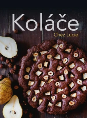 Koláče Chez Lucie - Lucie Dvořáková (Chez Lucie)