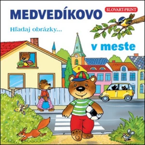 Medvedíkovo Hľadaj obrázky... v meste