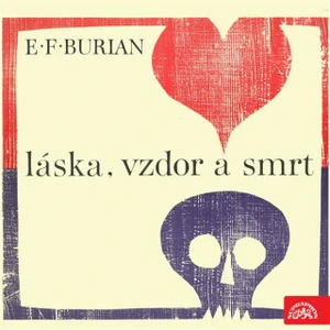 Láska, vzdor a smrt - Emil František Burian - audiokniha