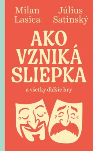 Ako vzniká sliepka a všetky ďalšie hry - Milan Lasica, Július Satinský