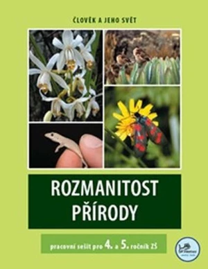 Rozmanitost přírody pracovní sešit pro 4. a 5. ročník ZŠ - Martin Dančák