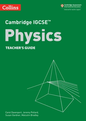 Cambridge IGCSEâ¢ Physics Teacherâs Guide (Collins Cambridge IGCSEâ¢)