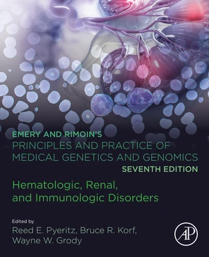 Emery and Rimoinâs Principles and Practice of Medical Genetics and Genomics