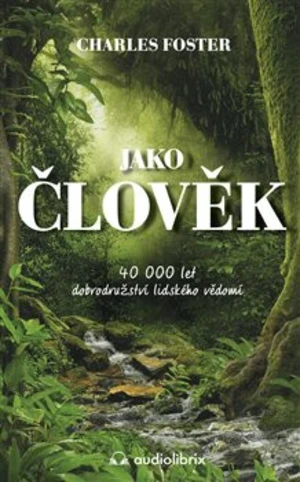 Jako člověk - Charles Foster