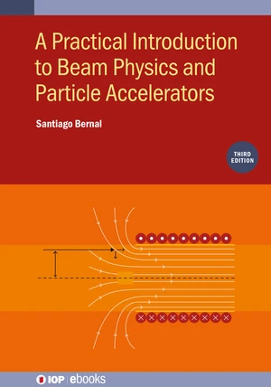 A Practical Introduction to Beam Physics and Particle Accelerators (Third Edition)