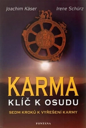 Karma Klíč k osudu - Joachim Käser, Irene Schürz