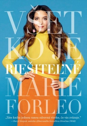 Všetko je riešiteľné - Marie Forleo