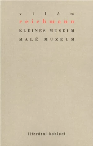 Kleines Museum / Malé muzeum - Vilém Reichmann