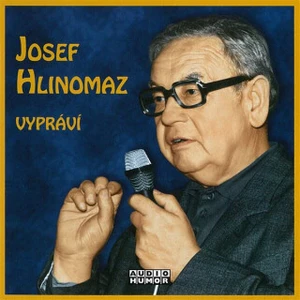 Josef Hlinomaz vypráví - audiokniha