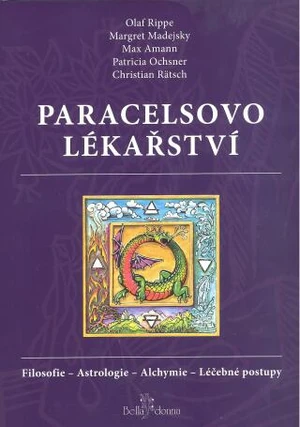 Paracelsovo lékařství - Olaf Rippe, Christian Rätsch, Max Amann, Margaret Madejská, Patricia Ochsnerová - e-kniha