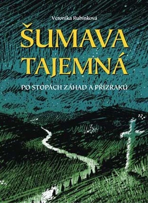 Šumava tajemná - Veronika Rubínková - e-kniha