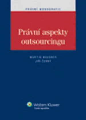 Právní aspekty outsourcingu - Jiří Černý, Martin Maisner