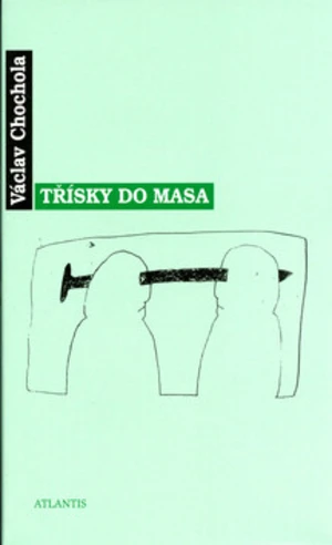 Třísky do masa - Václav Chochola