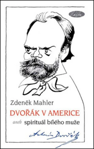 Dvořák v Americe - Zdeněk Mahler